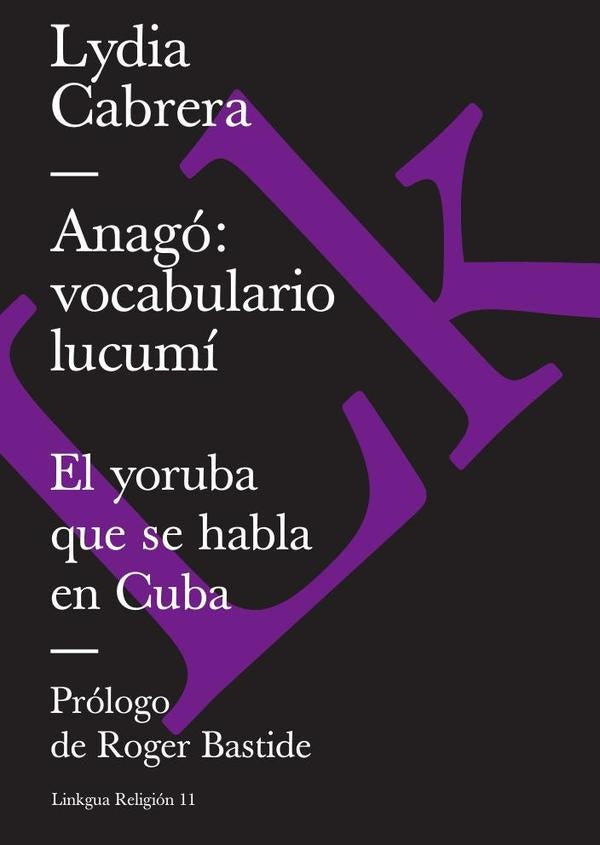 Anago: vocabulario lucumi | LYDIA CABRERA