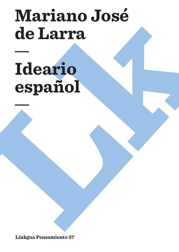 Ideario espa?ol | MarianoJoseDe Larra