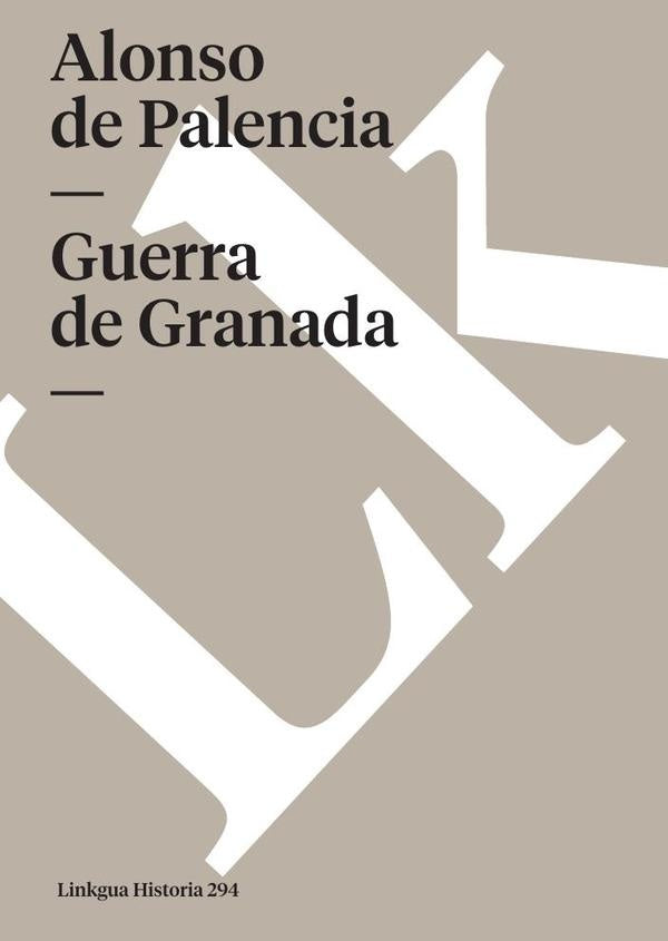 Guerra de Granada | Alonso de Palencia