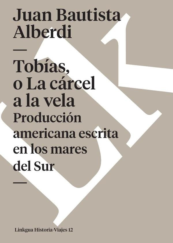 Tobias, o La carcel a la vela | Juan Bautista Alberdi