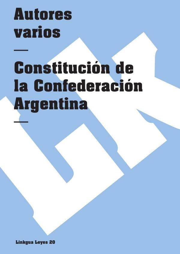 Constitucion de la Confederacion Argentina | Varios autores