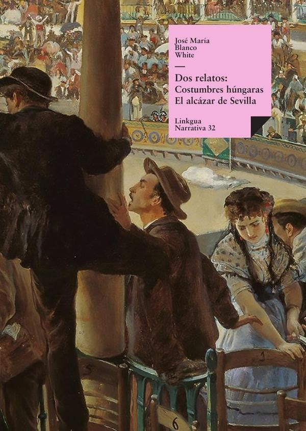 Dos relatos: Costumbres hungaras y El alcazar de Sevilla | Jose Maria Blanco White
