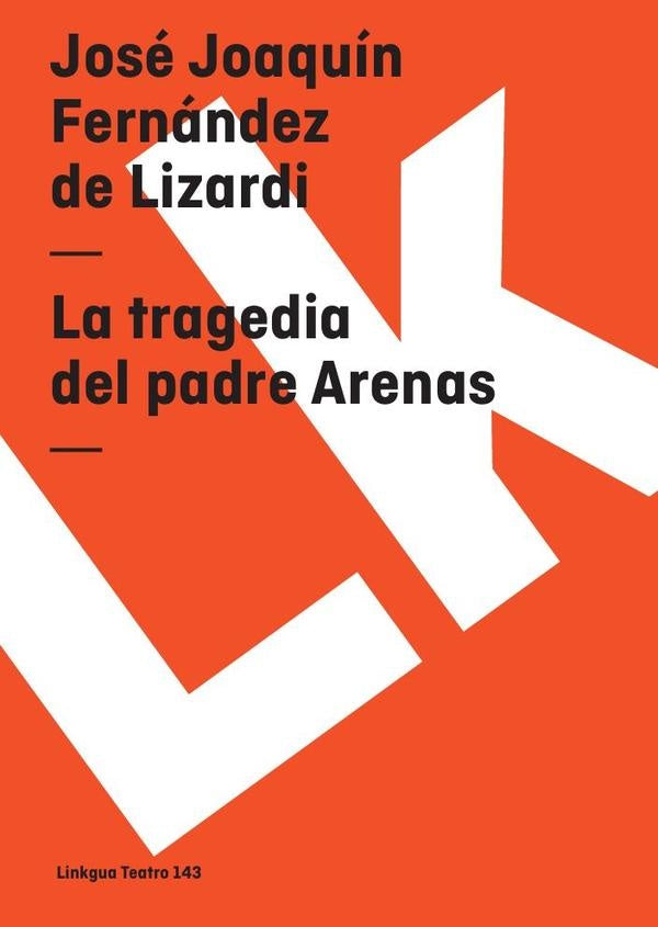 La tragedia del padre Arenas | Jose Joaquin Fernandez de Lizardi
