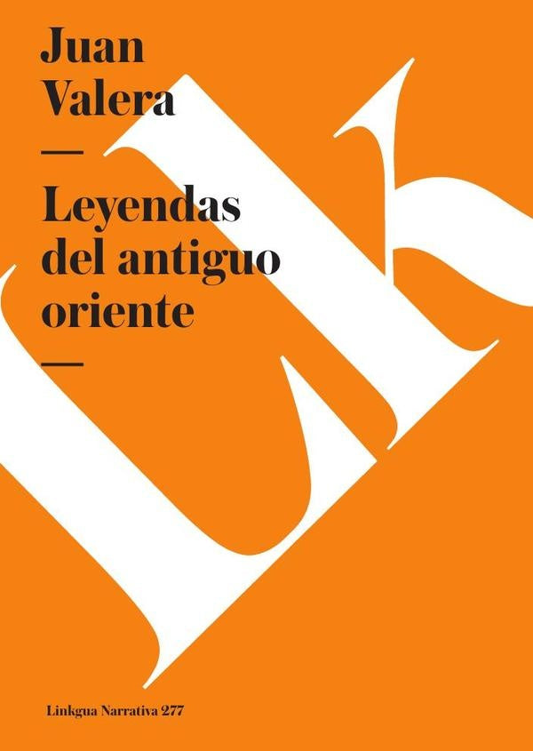Leyendas del antiguo oriente | MODESTO/ VALERA JUAN LAFUENTE