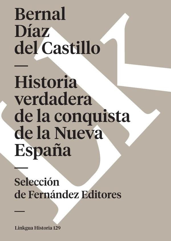 Historia verdadera de la conquista de la Nueva Espa?a | Bernal Diaz del Castillo