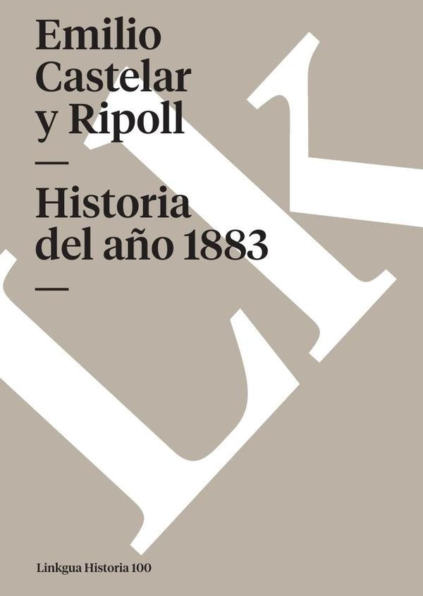 Historia del a?o 1883 | Emilio Castelar y Ripoll