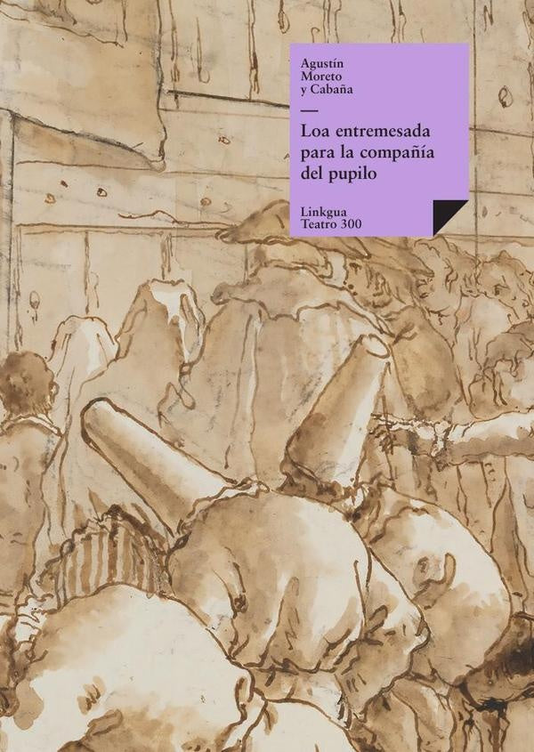 Loa entremesada para la compa?ia del pupilo | Agustin Moreto y Caba?a