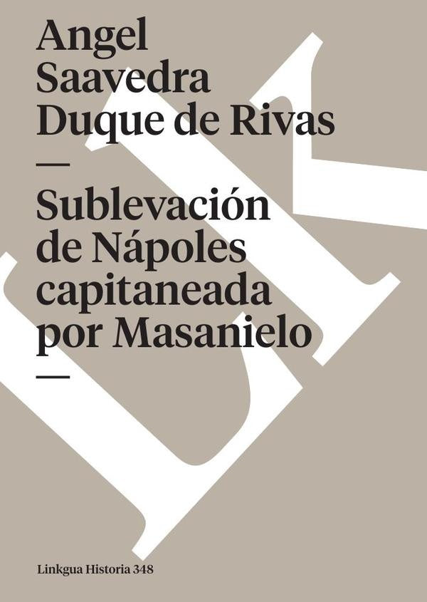 Sublevacion de Napoles capitaneada por Masanielo | angel Saavedra. Duque de Rivas