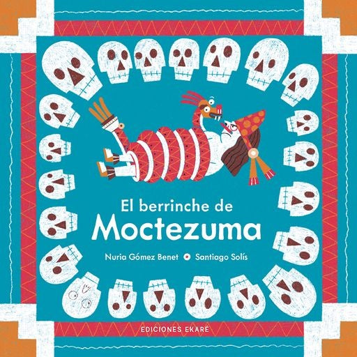 El berrinche de Moctezuma | Nuria Gomez Benet - Santiago Solis