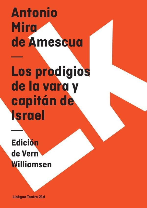 Los prodigios de la vara y capitan de Israel | Antonio Mira de Amescua