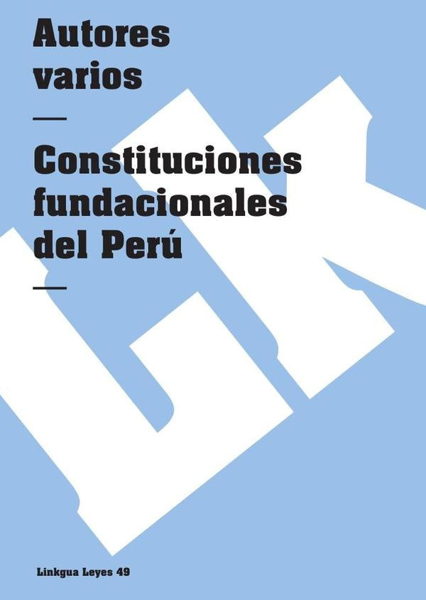 Constituciones fundacionales del Peru | Varios autores