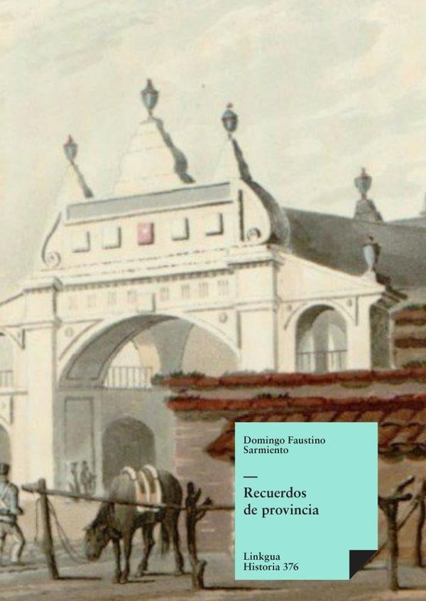 Recuerdos de provincia | DomingoFaustino Sarmiento