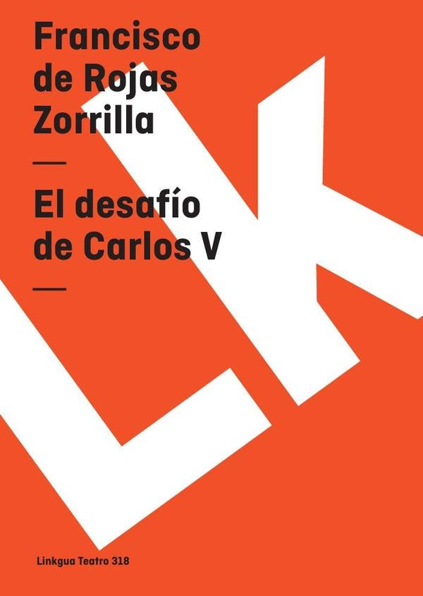 El desafio de Carlos V | Francisco de Rojas Zorrilla