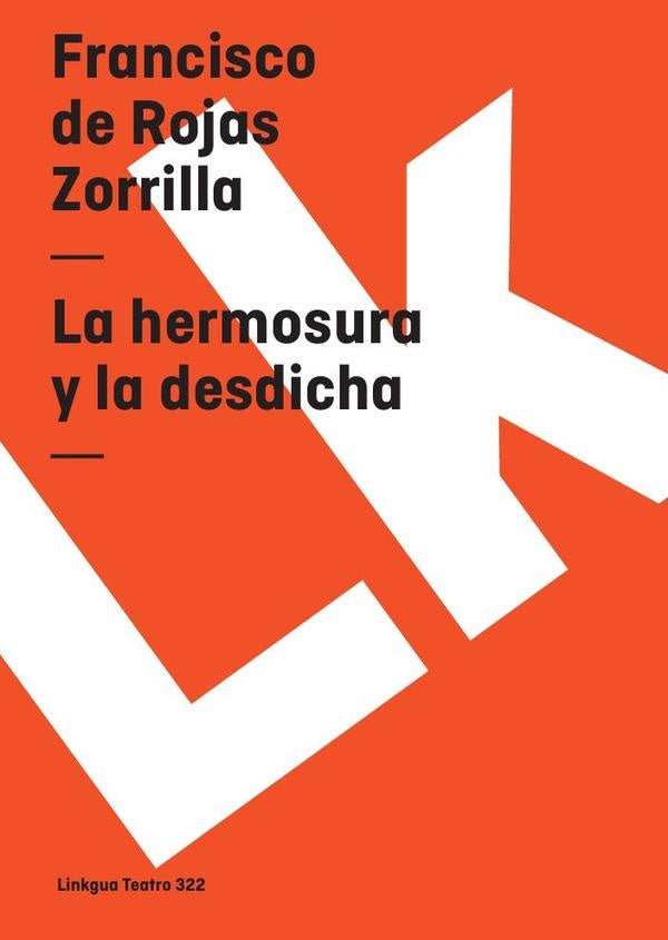 La hermosura y la desdicha | Francisco de Rojas Zorrilla