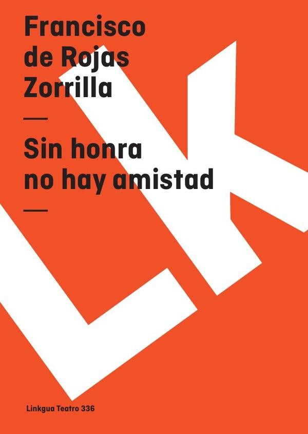 Sin honra no hay amistad | Francisco de Rojas Zorrilla