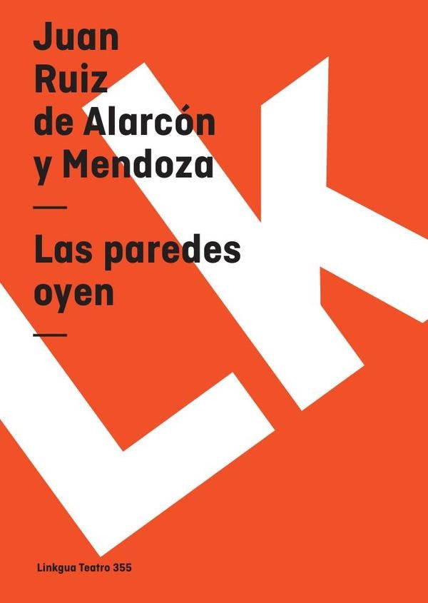 Las paredes oyen | Juan Ruiz de Alarcon y Mendoza