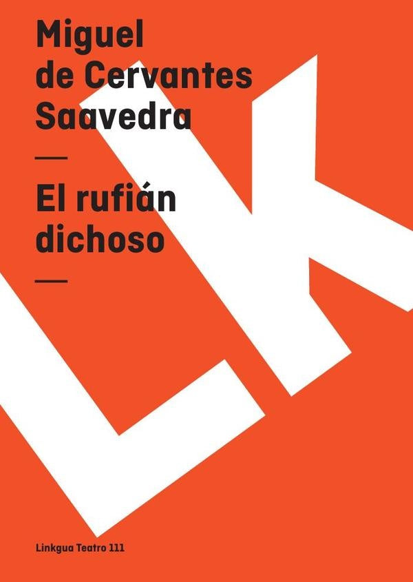 El rufian dichoso | CERVANTES SAAVEDRA MIGUEL DE