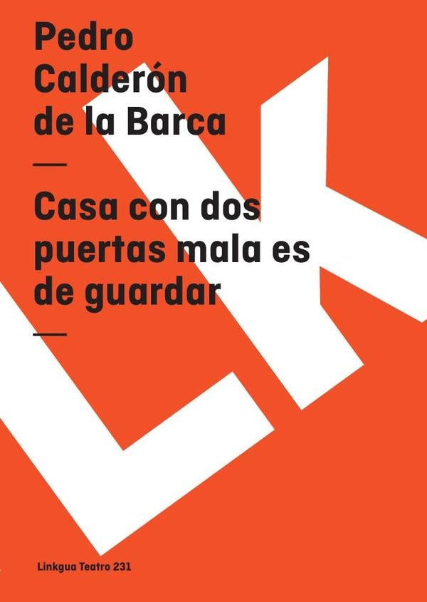 Casa con dos puertas mala es de guardar | PEDROCALDERONDELA BARCA