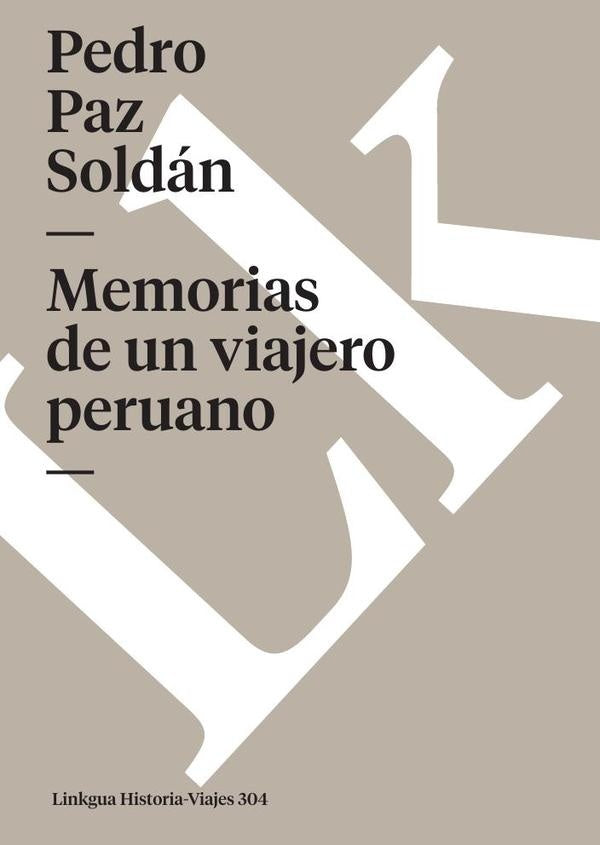 Memorias de un viajero peruano | Pedro Paz Soldan