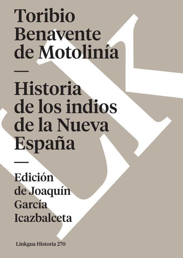 Historia de los indios de la Nueva Espa?a | Toribio de Benavente Motolinia