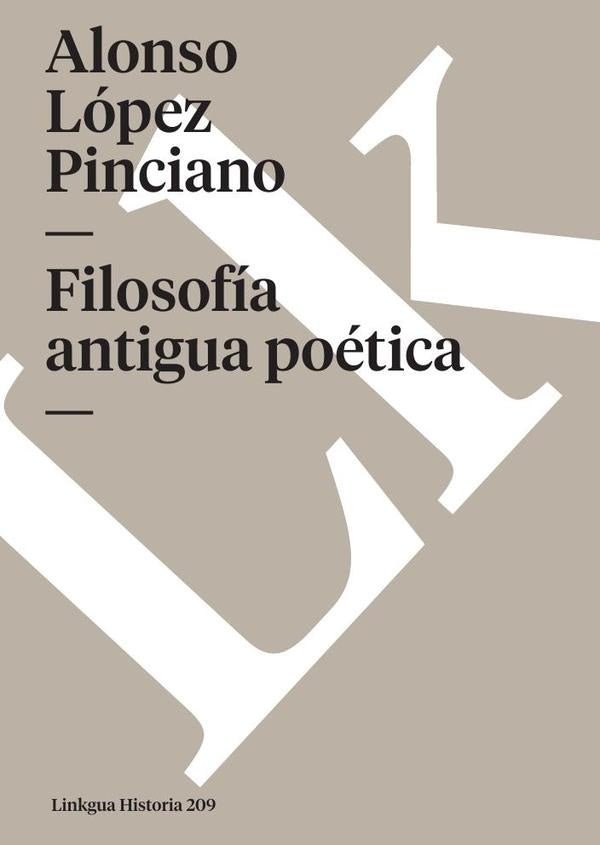 Filosofia antigua poetica | Alonso Lopez Pinciano