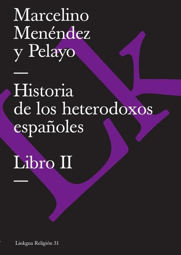 Historia de los heterodoxos espa?oles | Marcelino Menendez y Pelayo