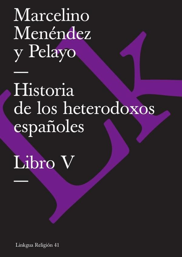 Historia de los heterodoxos espa?oles | Marcelino Menendez y Pelayo