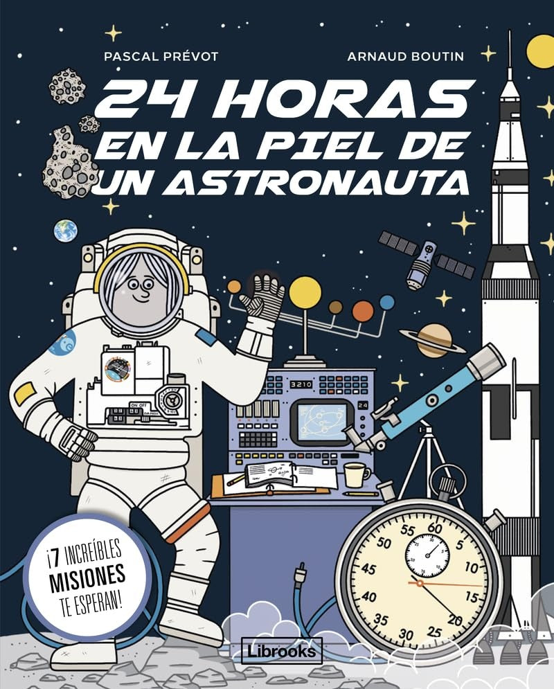 24 horas en la piel de un astronauta
| PASCAL PRÉVOT / ARNAUD BOUTIN