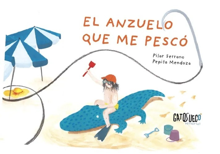 ANZUELO QUE ME PESCO, EL | PILAR | MENDOZA ANA SERRANO