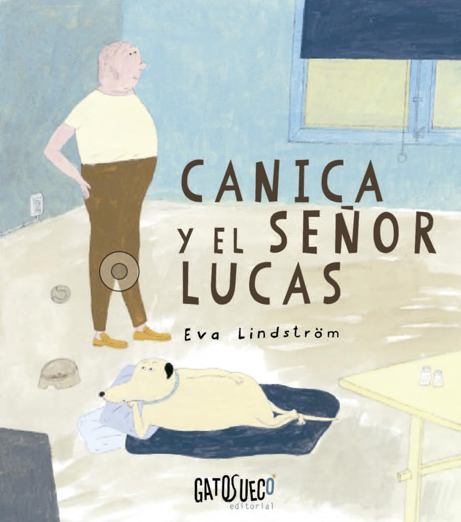 CANICA Y EL SENOR LUCAS | EVA LINDSTRÖM