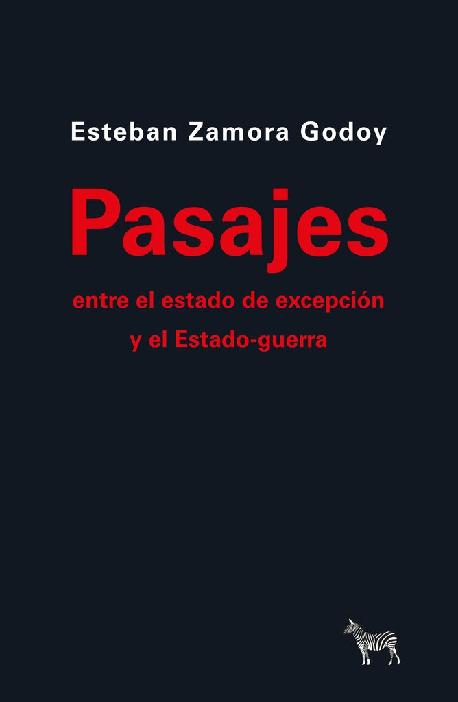 PASAJES ENTRE EL ESTADO DE EXCEPCI Y EL ESTADO-GUERRA | ESTEBAN ZAMORA GODOY