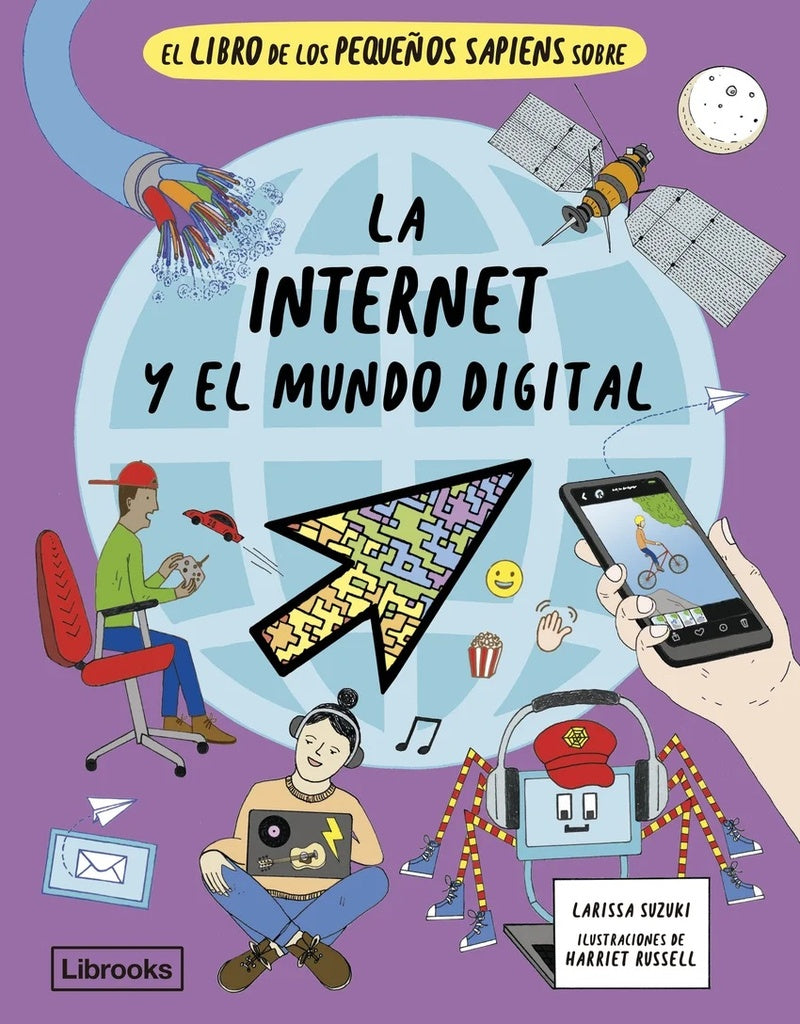 LIBRO DE LOS PEQUE?OS S?PIENS SOBRE LA INTERNET Y EL MUNDO DIGITAL | LARISSA SUZUKI