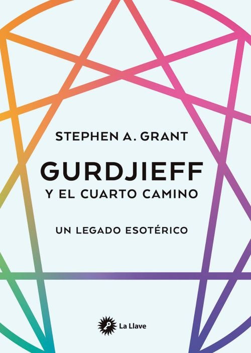 GURDJIEFF Y EL CUARTO CAMINO | STEPHEN GRANT