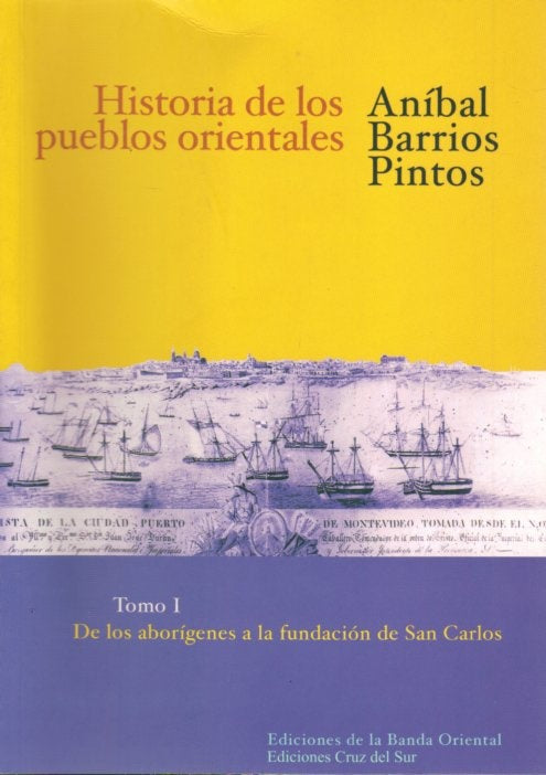 HISTORIA DE LOS PUEBLOS ORIENTALES TOMO I | ANIBAL BARRIOS PINTOS