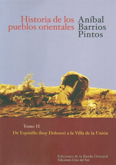 HISTORIA DE LOS PUEBLOS ORIENTALES TOMO II | ANIBAL BARRIOS PINTOS