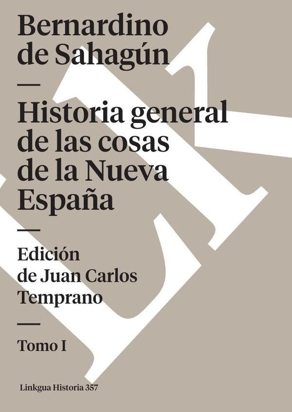 Historia general de las cosas de la Nueva Espa?a | Bernardino de Sahagun