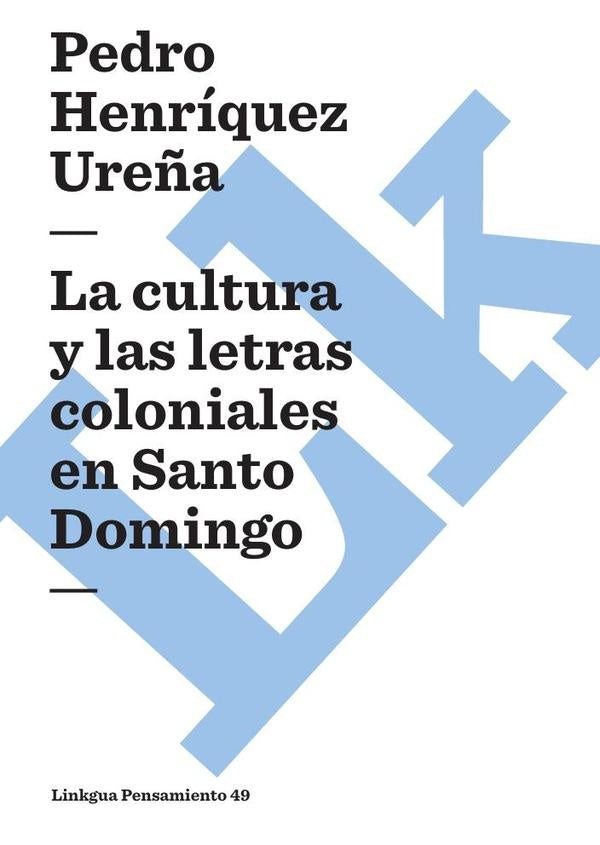 La cultura y las letras coloniales en Santo Domingo | PedroHenriquez Ure?a