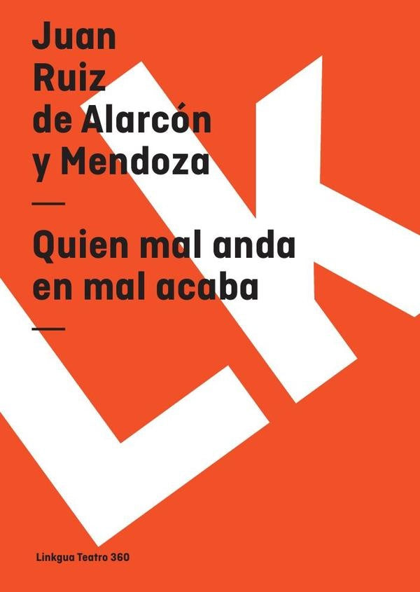 Quien mal anda en mal acaba | Juan Ruiz de Alarcon y Mendoza
