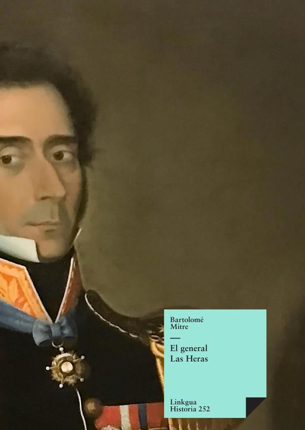 El general Las Heras | Bartolome Mitre