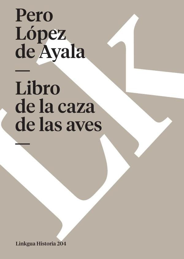 Libro de la caza de las aves | PERO LOPEZ DE AYALA