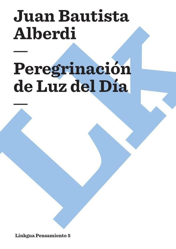 Peregrinacion de Luz del Dia | JUAN BAUTISTA ALBERDI