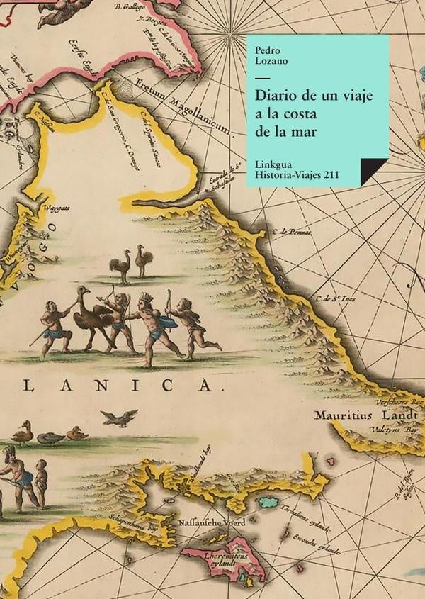 Diario de un viaje a la costa de la mar Magallanica | Pedro Lozano