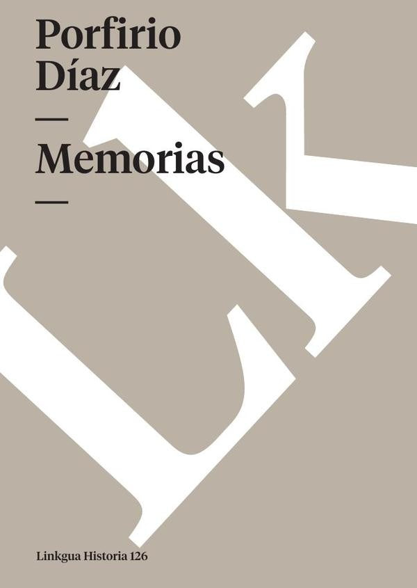 Memorias | Porfirio Diaz