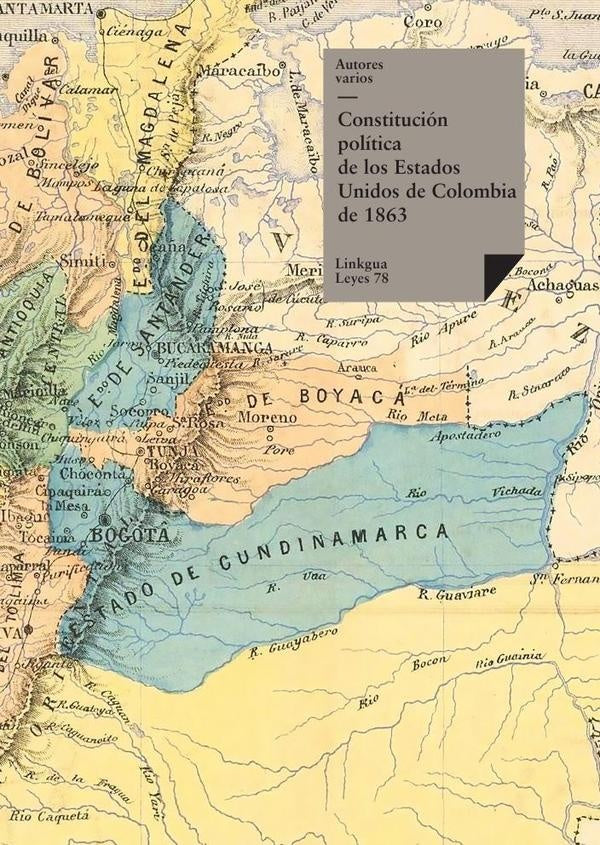Constitucion politica de los Estados Unidos de Colombia de 1863 | Varios autores
