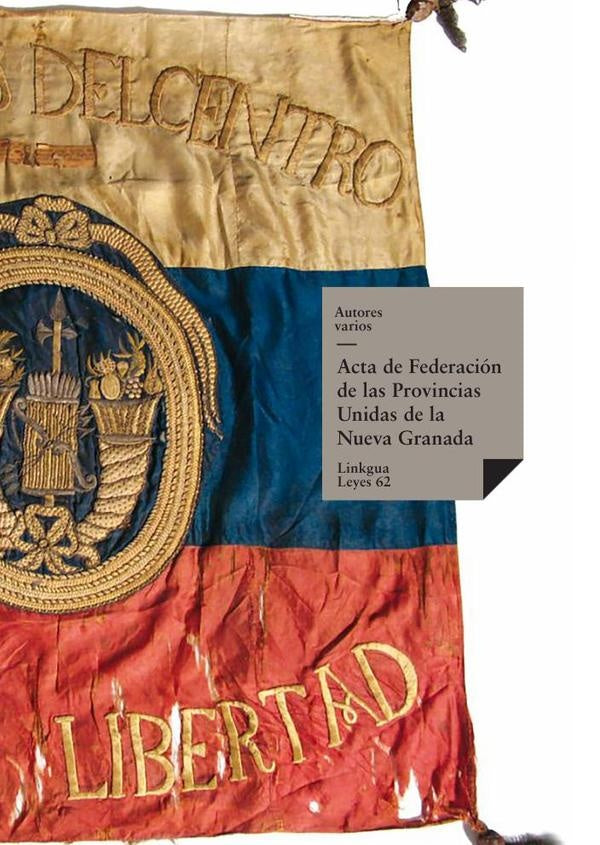 Acta de Federacion de las Provincias Unidas de la Nueva Granada | Varios autores