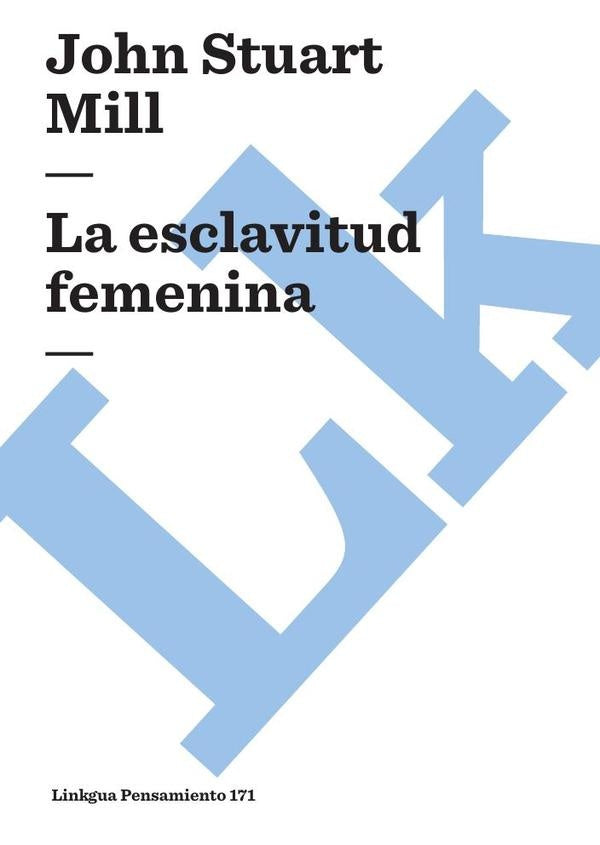 La esclavitud femenina | JOHNSTUART MILL