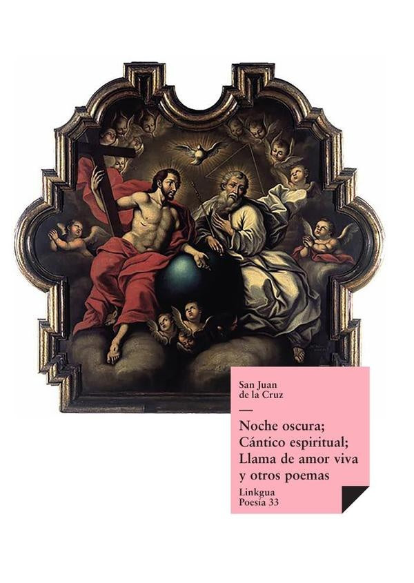 Noche oscura; Cantico espiritual; Llama de amor viva y otros poemas | SAN JUAN DE LA CRUZ