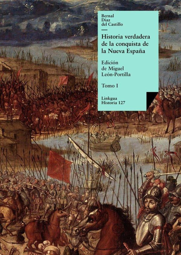 Historia verdadera de la conquista de la Nueva Espa?a | Bernal Diaz del Castillo