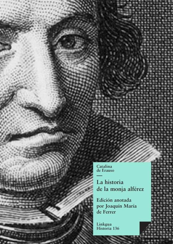 La historia de la monja alferez | CATALINA DE ERAUSO