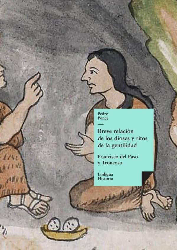 Breve relacion de los dioses y ritos de la gentilidad | Pedro Ponce
